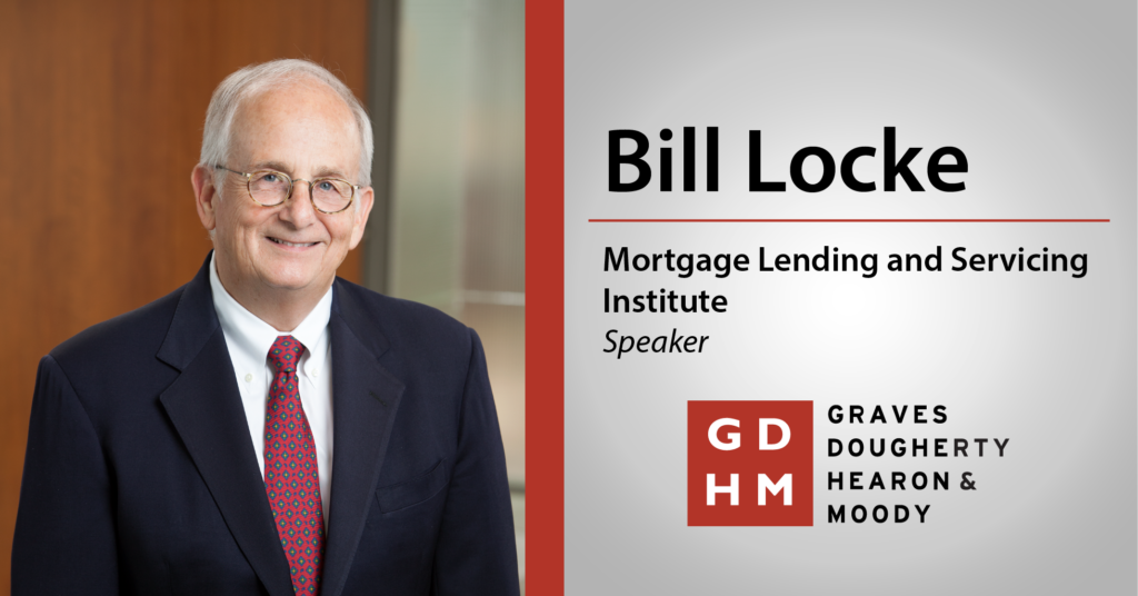 Bill Locke speaks at Mortgage Lending and Servicing Institute - Graves ...